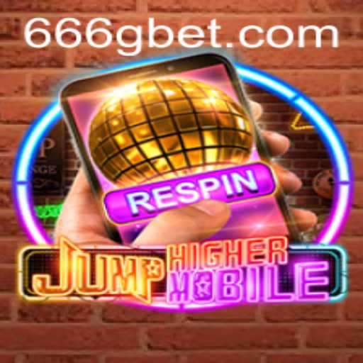 Exploring the Exciting World of JumpHighermobile and the Influence of 6gbet