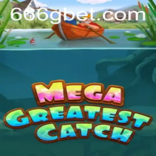 MegaGreatestCatch: Dive into the Ocean of Adventure with 6gbet